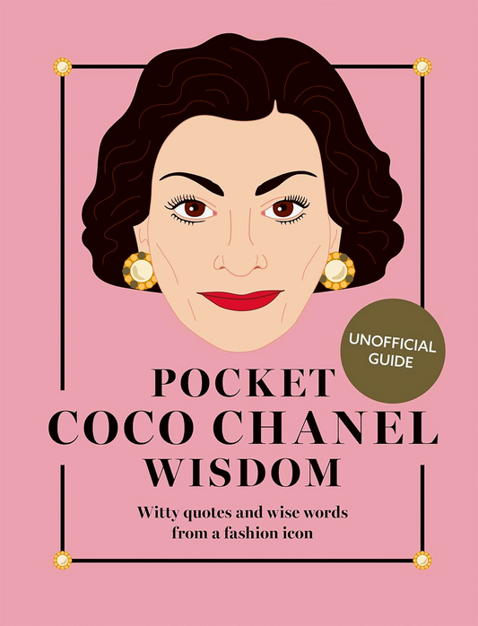 Pocket Coco Chanel Wisdom: Witty Quotes and Wise Words From a Fashion Icon