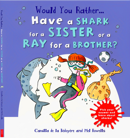Would You Rather...Have a Shark For a Sister or a Ray for a Brother?