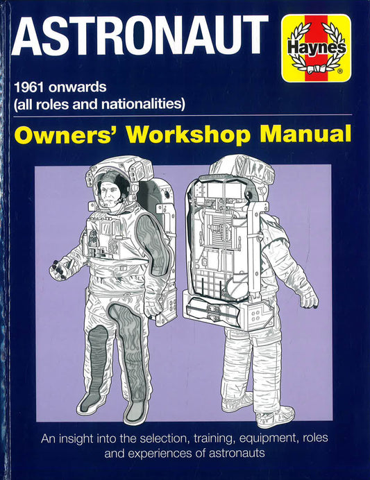 Haynes Manual: Astronaut Owners' Workshop Manual