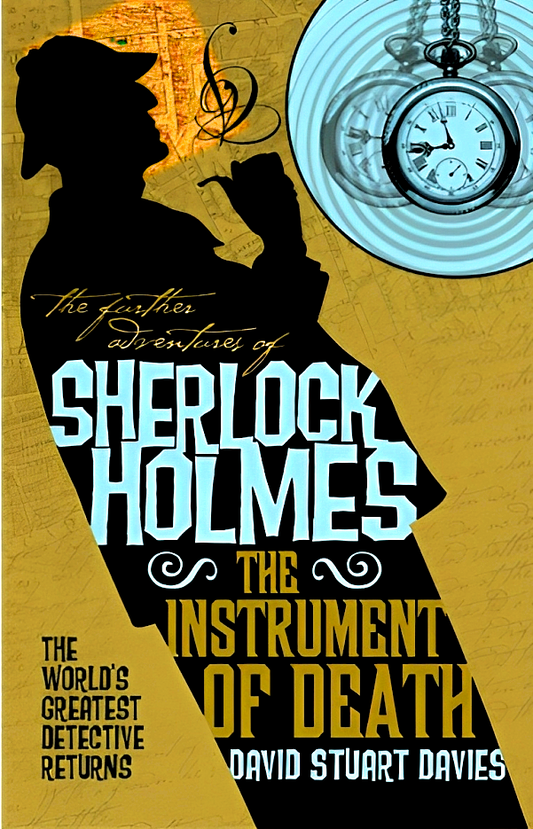 Further Adventures of Sherlock Holmes: The Instrument of Death