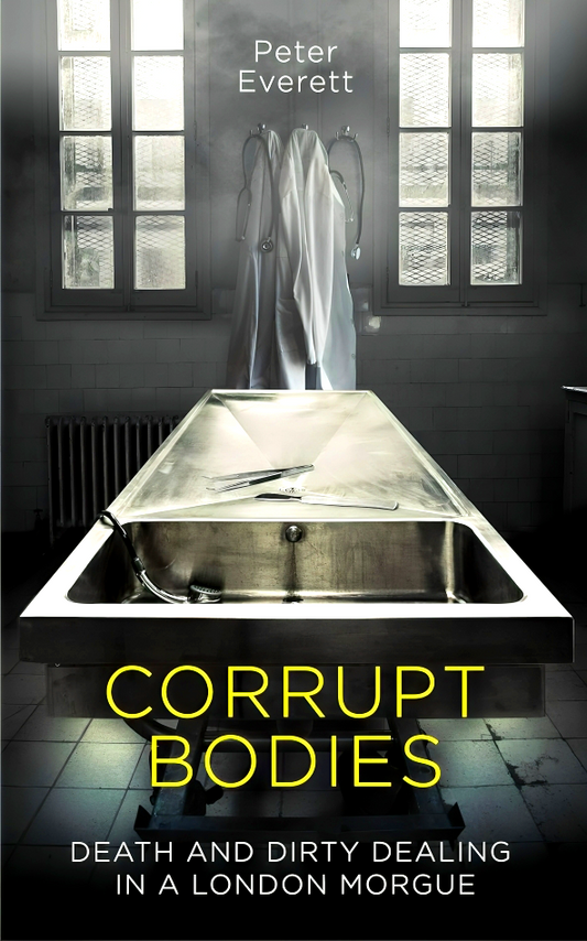 Corrupt Bodies: Death and Dirty Dealing at the Morgue