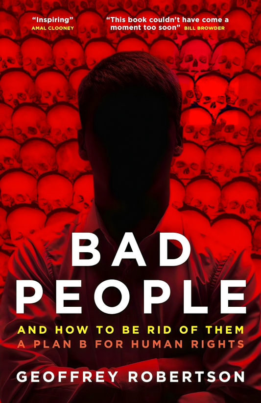 Bad People: And How To Be Rid Of Them. A Plan B For Human Rights