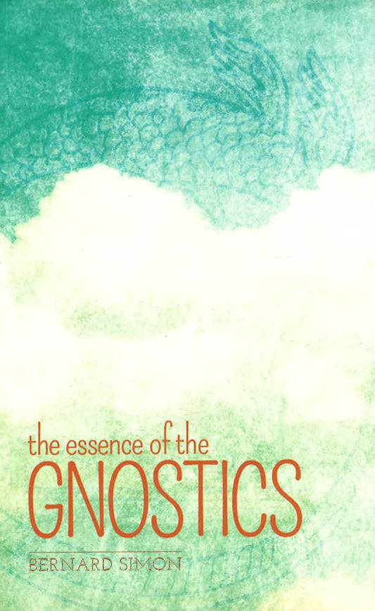 The Essence Of The Gnostics