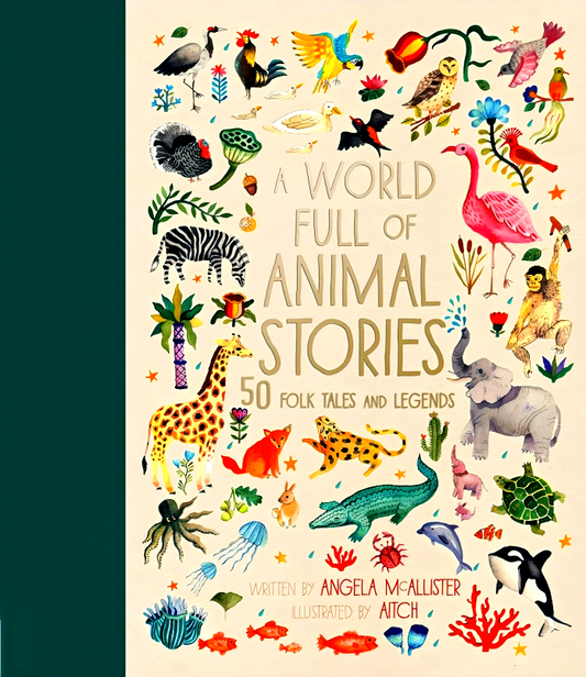 A World Full of Animal Stories: 50 favourite animal folk tales, myths and legends (Volume 2)