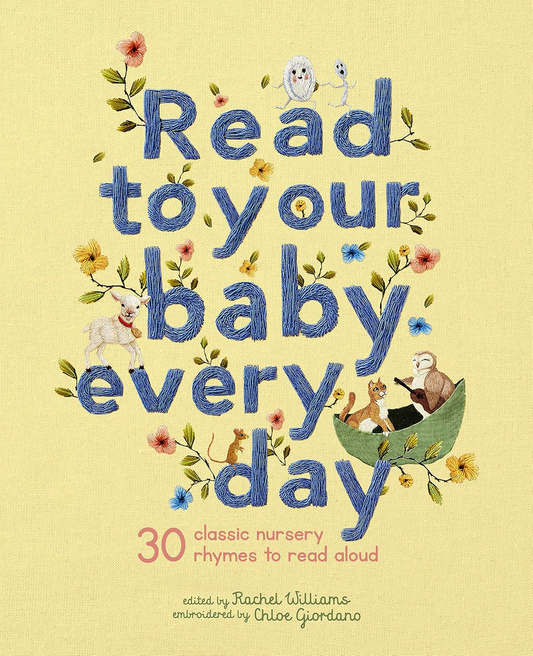 Read To Your Baby Every Day: 30 Classic Nursery Rhymes To Read Aloud