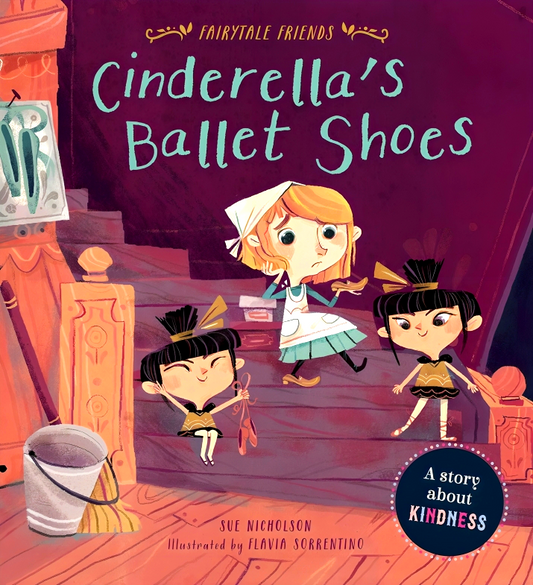 Fairytale Friends:Cinderella's Ballet Shoes