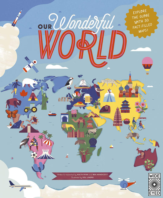 Our Wonderful World: Explore The Globe With 50 Fact-Filled Maps!