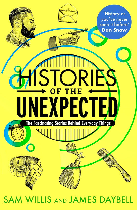 Histories of the Unexpected: How Everything Has a History