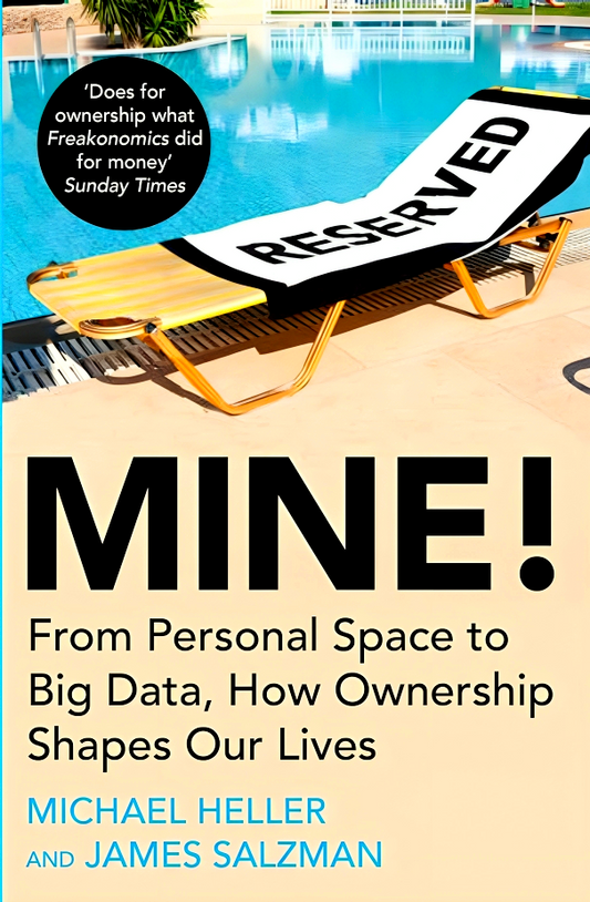 Mine!: From Personal Space to Big Data, How Ownership Shapes Our Lives
