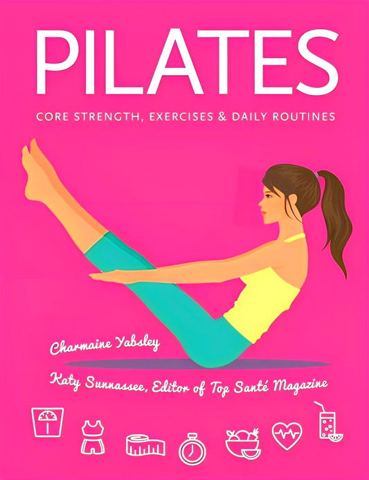 Pilates: Core Strength, Exercises, Daily Routines