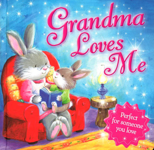 Grandma Loves Me: Perfect For Someone You Love!