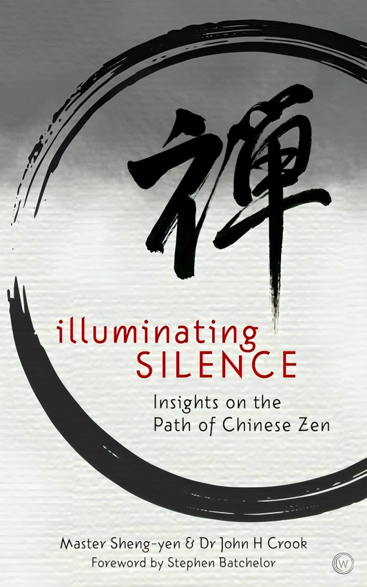 Illuminating Silence: Insights On The Path Of Chinese Zen