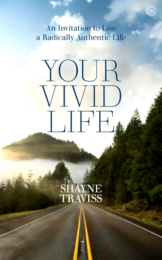 Your Vivid Life: An Invitation to Live a Radically Authentic Life