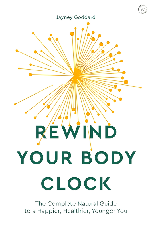Rewind Your Body Clock: The Complete Natural Guide to a Happier, Healthier, Younger You