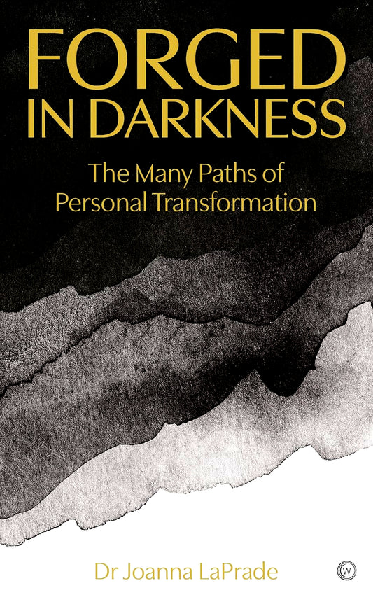 Forged in Darkness: The Many Paths of Personal Transformation