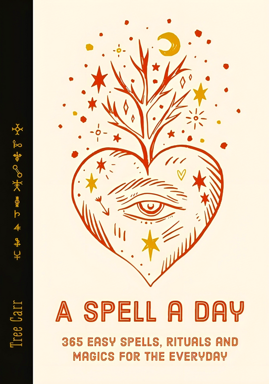 Spell A Day: 365 Easy Spells, Rituals And Magics For Every Day