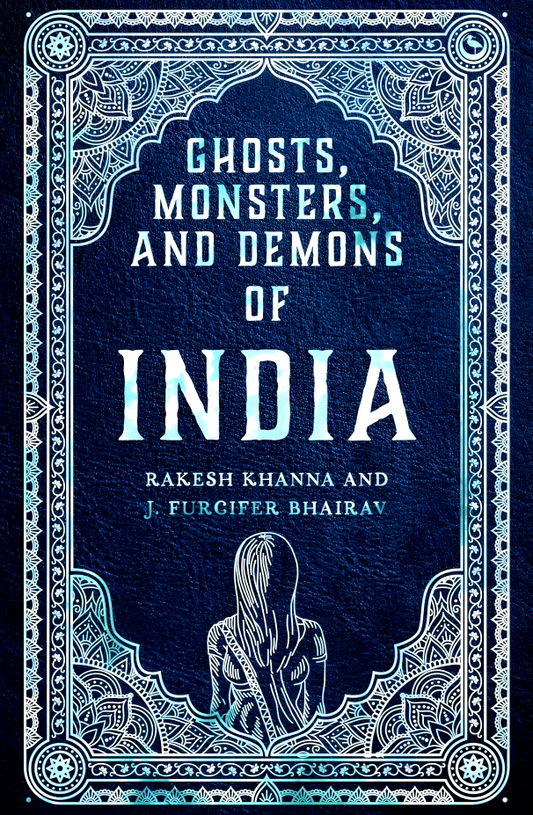 Ghosts, Monsters And Demons Of India
