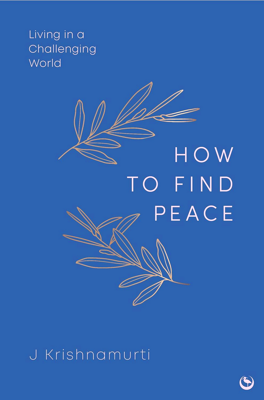 How To Find Peace: Living in a Challenging World