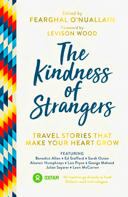 [10% OFF from 9 - 12 May 2024] The Kindness of Strangers: Travel Stories That Make Your Heart Grow