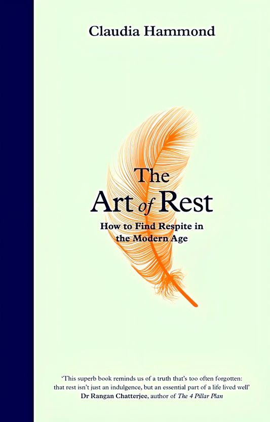 The Art of Rest : How to Find Respite in the Modern Age