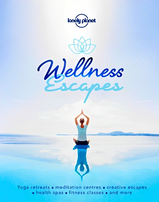 Lonely Planet: Wellness Escapes