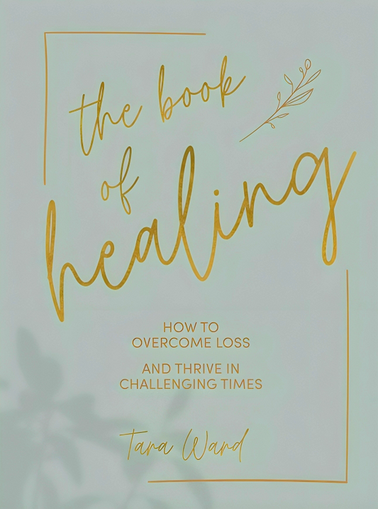 The Book of Healing: How to Thrive in Challenging Times
