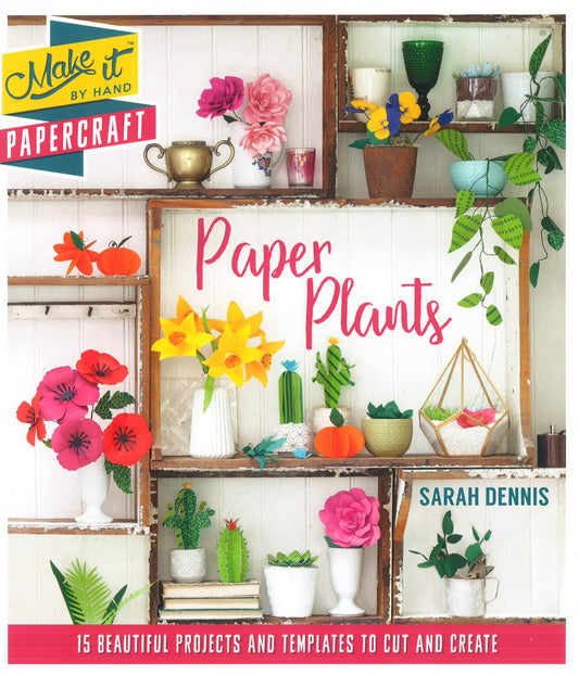 Make It By Hand Papercraft: Paper Plants