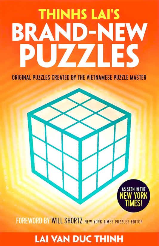 Thinh Lai's Brand-New Puzzles: Original Puzzles Created by the Vietnamese Puzzle Master
