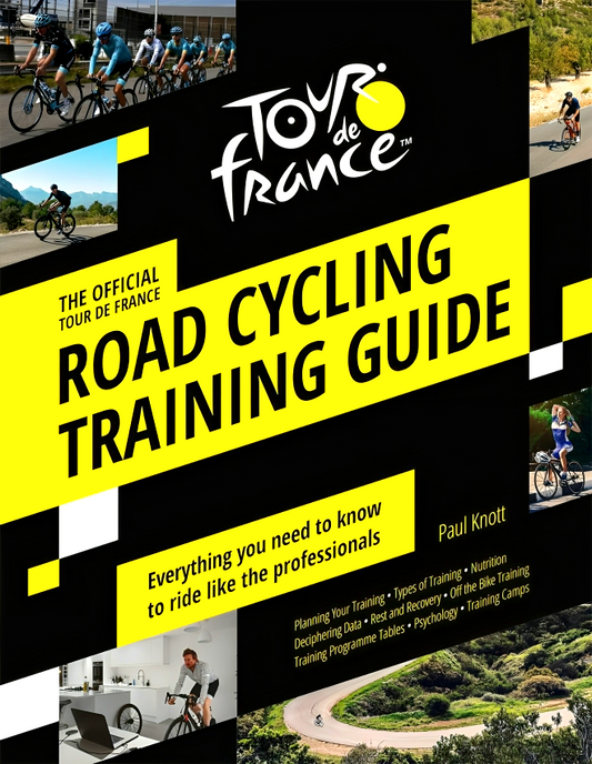 The Official Tour de France Road Cycling Training Guide: Everything You Need to Know to Ride Like the Professionals