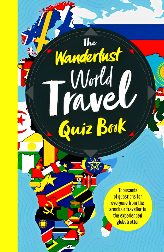 The Wanderlust: World Travel Quiz Book