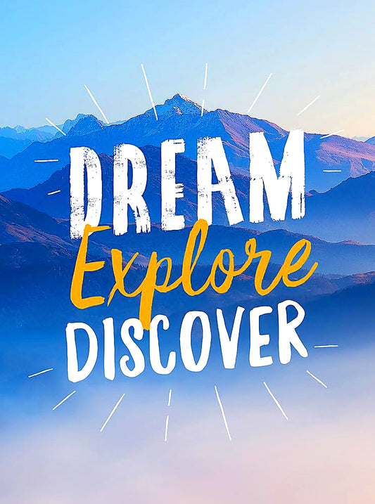 Dream. Explore. Discover