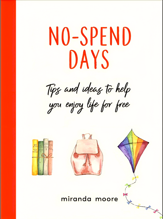No-Spend Days: Tips and Ideas to Help You Enjoy Life for Free