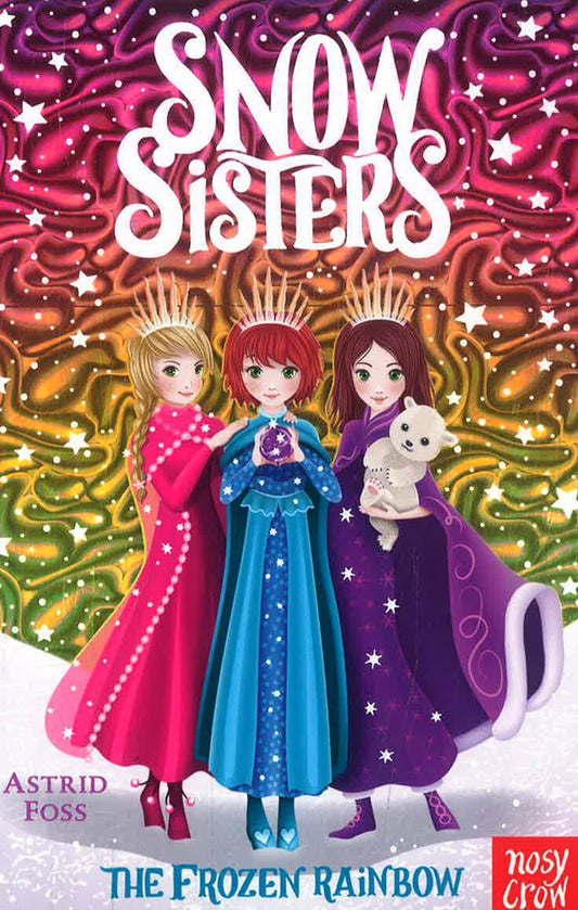 Snow Sisters: The Frozen Rainbow