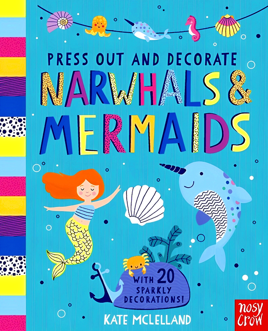 Press Out And Decorate: Narwhals And Mermaids (Press Out And Colour)