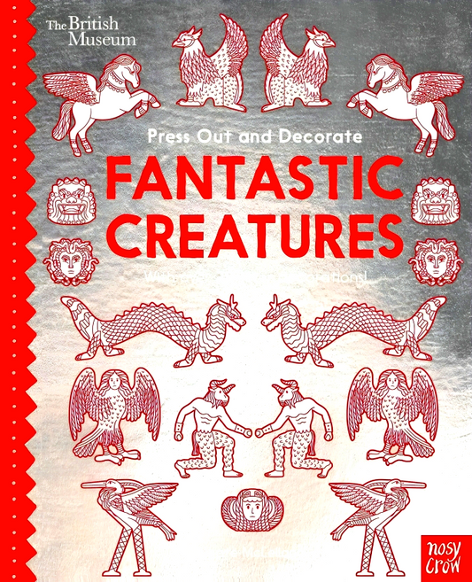 British Museum Press Out And Decorate : Fantastic Creatures