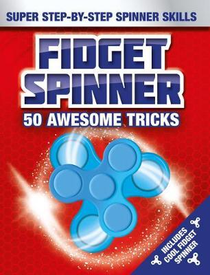 Fidget Spinner Book Plus: Fidget Spinner Tips And Tricks