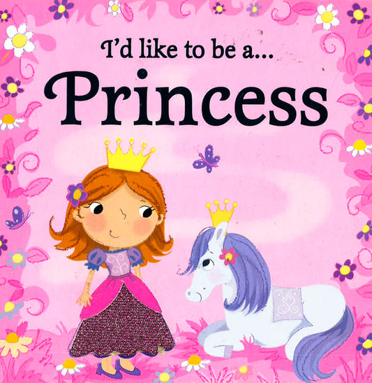 I'd Like To Be A Princess