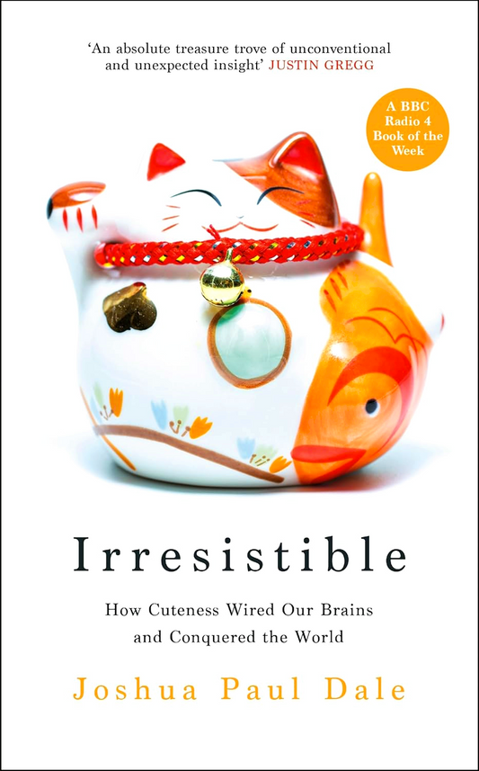 Irresistible: How Cuteness Wired Our Brains And Conquered The World
