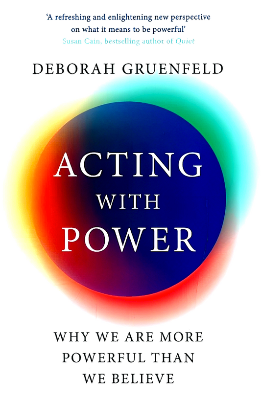 Acting With Power: Why We Are More Powerful Than We Believe