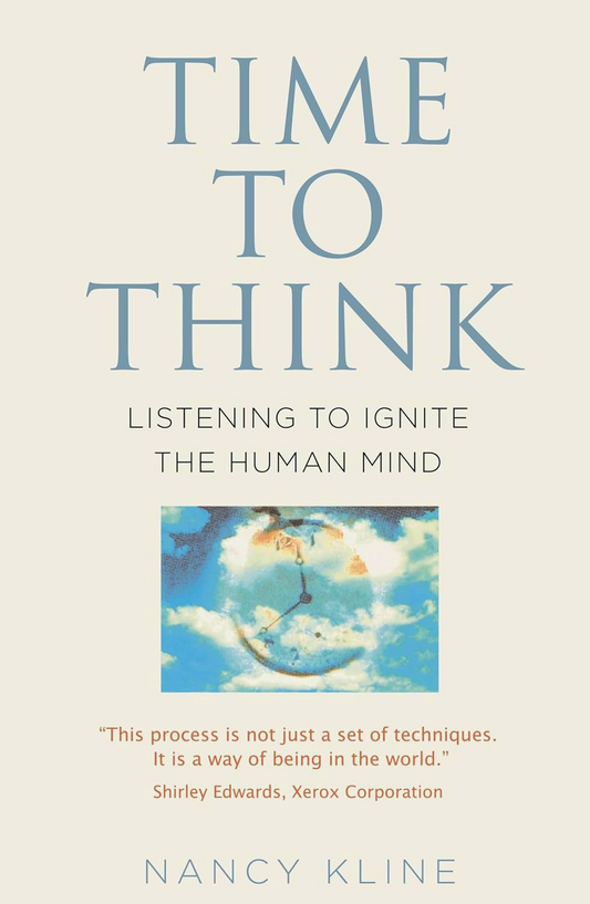 Time To Think: Listening To Ignite The Human Mind