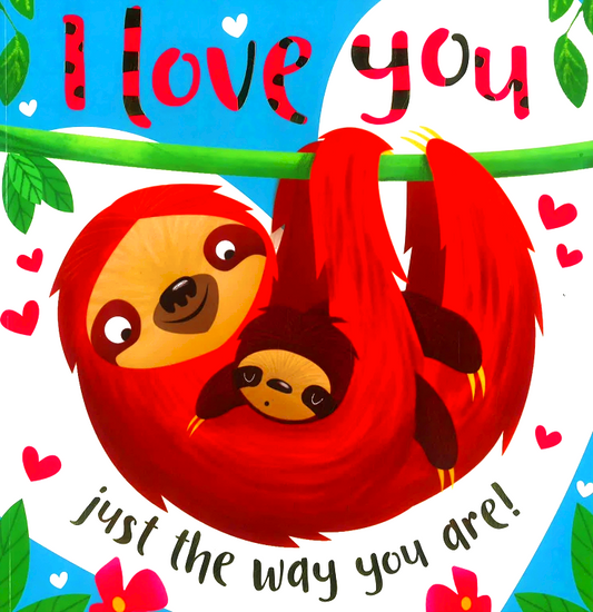 I Love You Just The Way You Are