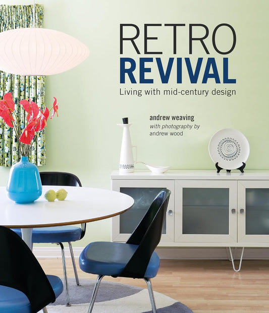 Retro Revival: Living With Mid-Century Design