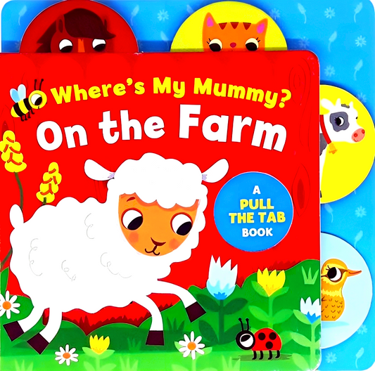 Slide And Find Tab Books: Who's My Mummy On The Farm (Uknp)