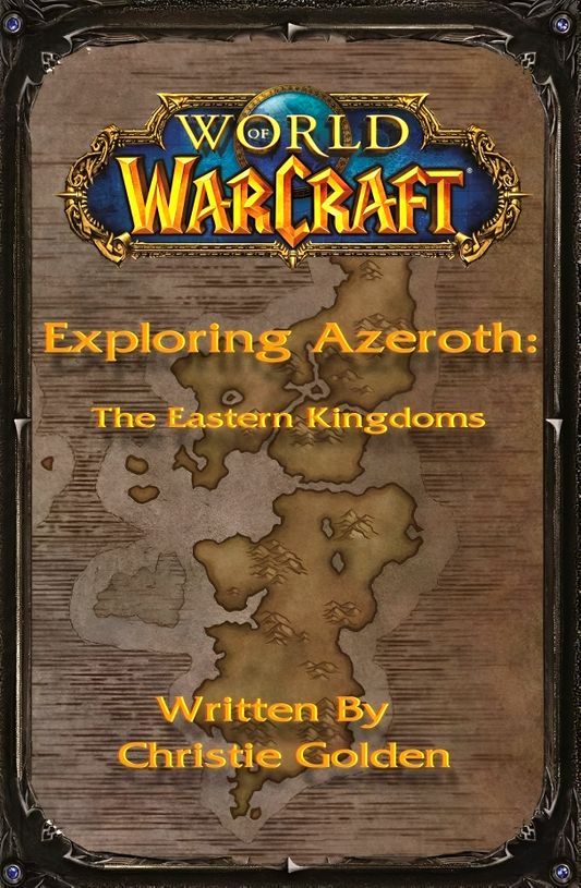 World Of Warcraft: Exploring Azeroth - The Eastern Kingdoms