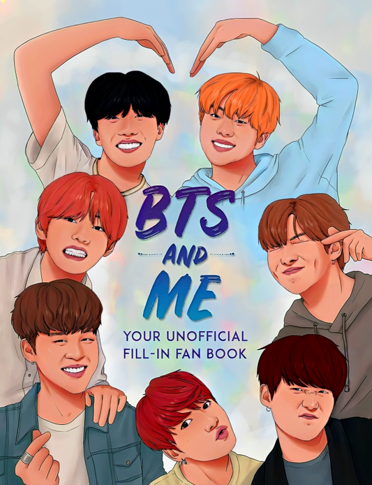 BTS And Me: Your Unofficial Fill-In Fan Book