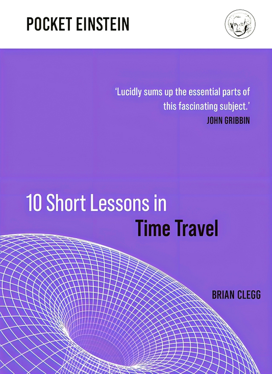 Pocket Einstein: 10 Short Lessons In Time Travel