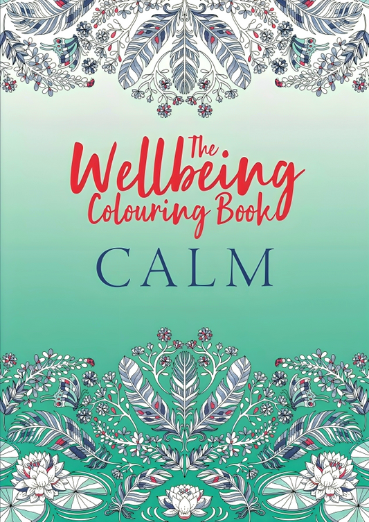 The Wellbeing Colouring Book: Calm