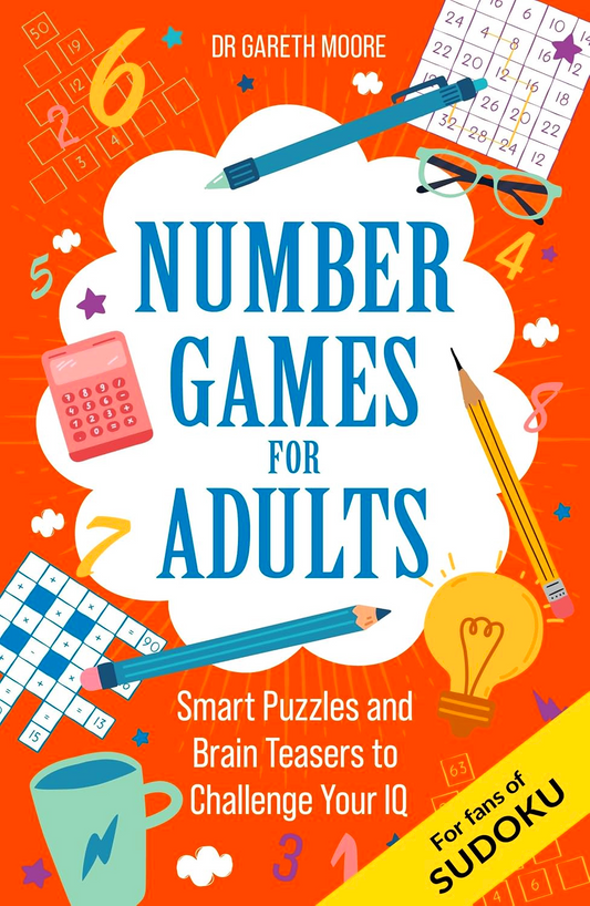 Number Games For Adults: Smart Puzzles And Brain Teasers To Challenge Your IQ