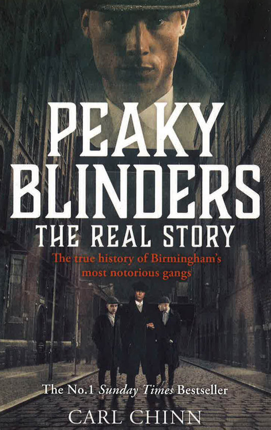 Peaky Blinders - The Real Story of Birmingham's most notorious gangs: As seen on BBC's The Real Peaky Blinders