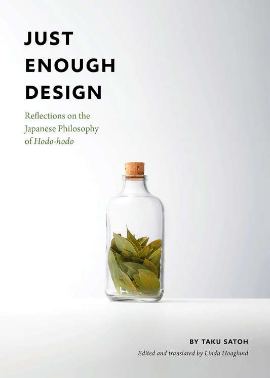 Just Enough Design: Reflections On The Japanese Philosophy Of Hodo-Hodo
